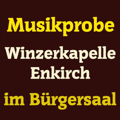 Musikprobe @ Bürgersaal "Alte Schule" | Enkirch | Rheinland-Pfalz | Deutschland